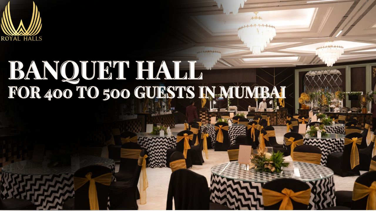 Banquet Hall For 400 to 500 Guests in Mumbai