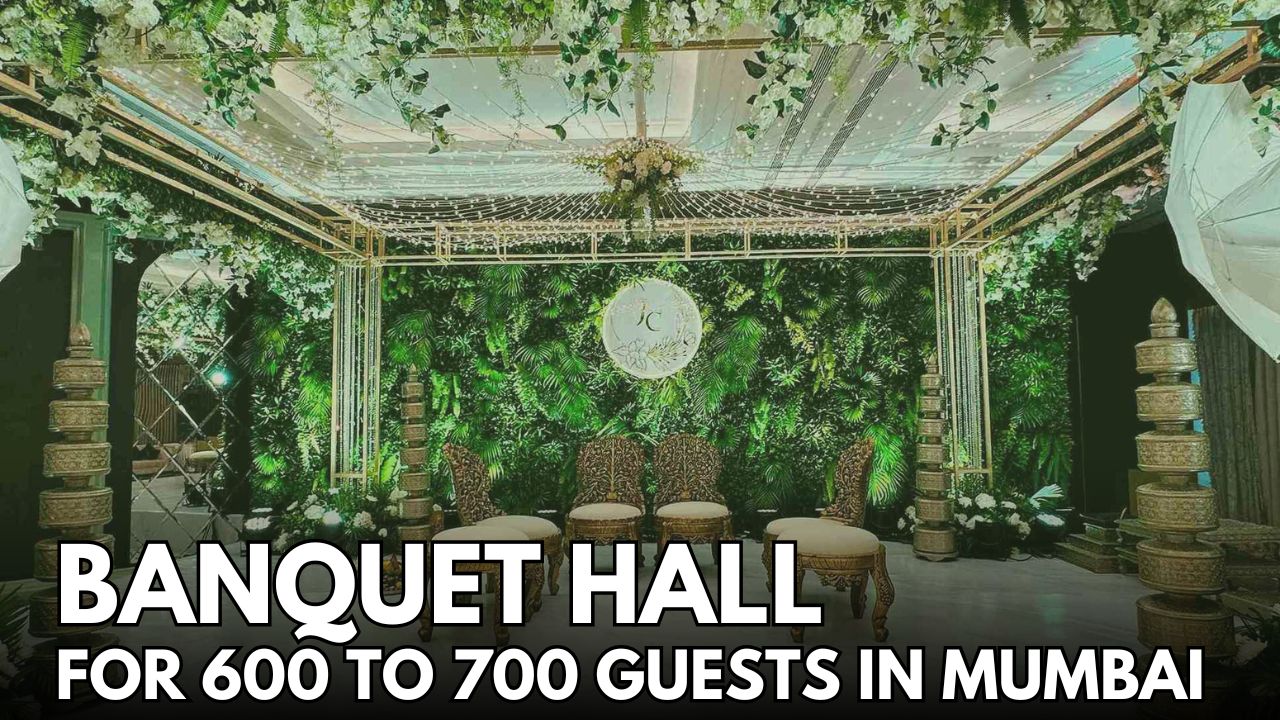 Banquet Hall For 600 to 700 Guests in Mumbai