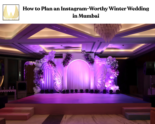 How to Plan an Instagram-Worthy Winter Wedding in Mumbai – Style Guide